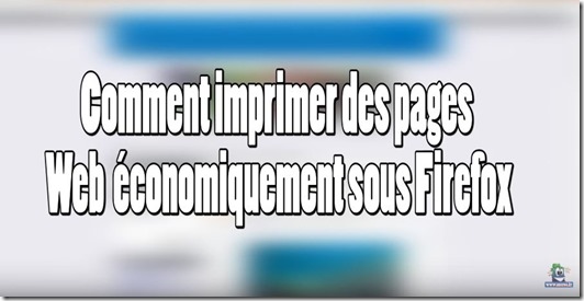 Comment Imprimer économiquement des pages Web sous Firefox